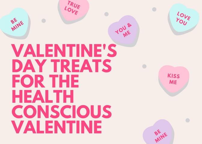 Valentine Day treats for the health conscious valentine