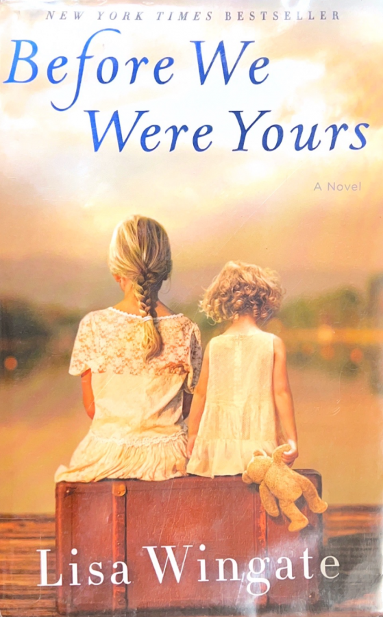 Lisa Wingate’s “Before We Were Yours”: A Mysterious and Heartbreaking Collision of the Past and Present